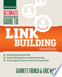 Ultimate guide to link building : how to build website authority, increase traffic and search ranking with backlinks /