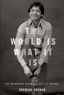 The world is what it is : the authorized biography of V.S. Naipaul /