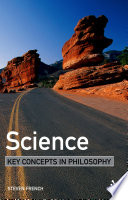 Science : key concepts in philosophy /