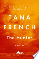 The hunter / Tana French.