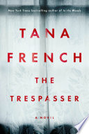 The trespasser / Tana French.