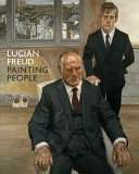Lucian Freud : painting people / with an introduction by Martin Gayford and an appreciation by David Hockney ; foreword by Sarah Howgate.