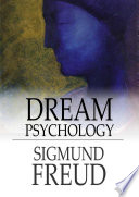 Dream psychology : psychoanalysis for beginners /