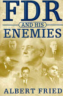 FDR and his enemies / Albert Fried.