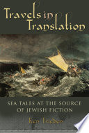 Travels in translation : sea tales at the source of Jewish fiction /