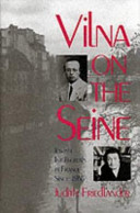 Vilna on the Seine : Jewish intellectuals in France since 1968 /