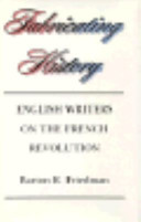 Fabricating history : English writers on the French Revolution / Barton R. Friedman.