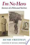 I'm no hero journeys of a Holocaust survivor /