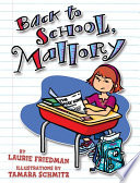 Back to school, Mallory / by Laurie Friedman ; illustrations by Tamara Schmitz.