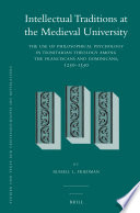 Intellectual traditions at the medieval university : the use of philosophical psychology in Trinitarian theology among the Franciscans and Dominicans, 1250-1350.