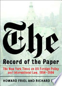 The record of the paper : how the New York Times misreports US foreign policy / Howard Friel and Richard Falk.