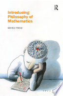 Introducing philosophy of mathematics / Michele Friend.