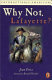 Why not, Lafayette? / Jean Fritz ; illustrated by Ronald Himler.