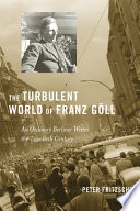 The turbulent world of Franz Göll : an ordinary Berliner writes the twentieth century / Peter Fritzsche.