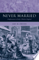 Never married : singlewomen in early modern England /