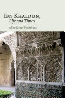 Ibn Khaldun : life and times / Allen James Fromherz.