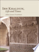 Ibn Khaldun life and times / Allen James Fromherz.