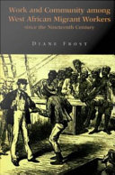 Work and community among West African migrant workers since the nineteenth century /