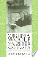 Virginia Woolf and the Bloomsbury avant-garde : war, civilization, modernity /