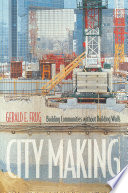 City making : building communities without building walls / Gerald E. Frug.