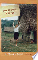 How to cook a tapir : a memoir of Belize /