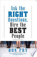 Ask the right questions, hire the best people /