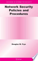 Network security policies and procedures / by Douglas W. Frye.