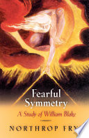 Fearful symmetry : a study of William Blake / by Northrop Frye.