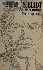 T. S. Eliot : an introduction / Northrop Frye.