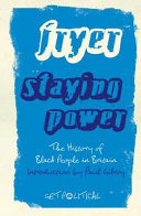 Staying power : the history of black people in Britain / Peter Fryer ; introduction by Paul Gilroy.