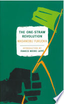 The one-straw revolution : an introduction to natural farming /