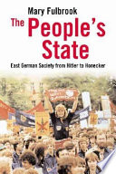 The people's state : East German society from Hitler to Honecker / Mary Fulbrook.