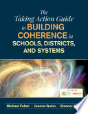 The taking action guide to building coherence in schools, districts, and systems. /