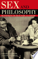 Sex and philosophy : rethinking de Beauvoir and Sartre /