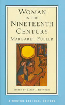 Woman in the nineteenth century : an authoritative text, backgrounds, criticism / edited by Larry J. Reynolds.