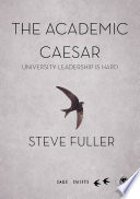 The academic Caesar : University leadership is hard /