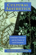 Cultural aesthetics : renaissance literature and the practice of social ornament /