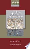 Historia mínima de las ideas políticas en América Latina /