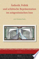 Asthetik, Politik und schiitische Reprasentation im zeitgenossischen Iran /