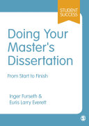 Doing your master's dissertation / Inger Furseth and Euris Larry Everett.