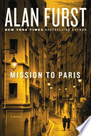 Mission to Paris : a novel / Alan Furst.