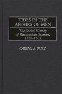 Tides in the affairs of men : the social history of Elizabethan seamen, 1580-1603 /