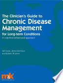 The clinician's guide to chronic disease management for long-term conditions : a cognitive-behavioural approach /