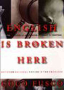 English is broken here : notes on cultural fusion in the Americas / Coco Fusco.