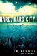 Hard, hard city / Jim Fusilli.