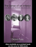 The sense of an interior : four writers and the rooms that shaped them / Diana Fuss.