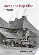 Oasts and hop kilns a history.