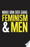 Feminism and men / Nikki van der Gaag.