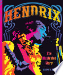 Hendrix : the ultimate illustrated history /