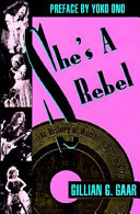 She's a rebel : the history of women in rock & roll / Gillian G. Gaar ; preface by Yoko Ono.